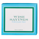 Wise Sayings Porcelain Trays