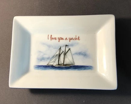 "I Love You A Yacht" Porcelain Dish/Tray